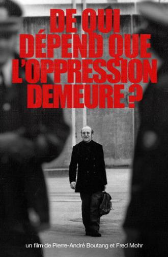 De qui dépend que l’oppression demeure ? (1975)