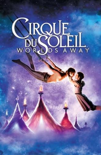 Cirque du Soleil: Worlds Away (2012)