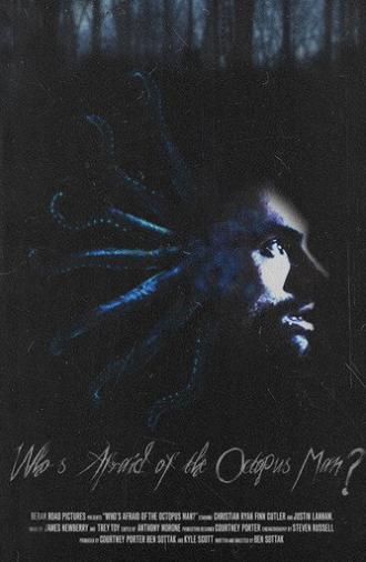 Who's Afraid of the Octopus Man? (2016)