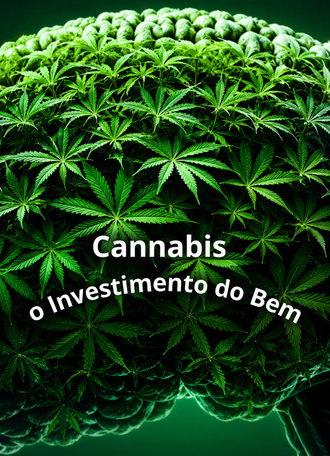 Cannabis: O Investimento do Bem (2021)