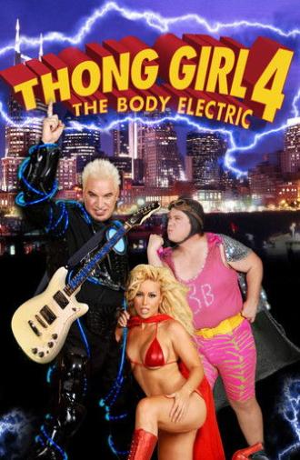 Thong Girl 4: The Body Electric (2010)