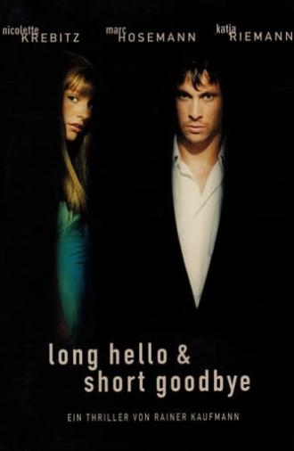 Long Hello and Short Goodbye (1999)