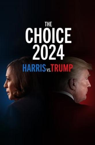 The Choice 2024: Harris vs. Trump (2024)