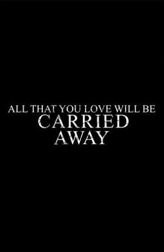 All That You Love Will Be Carried Away (2024)