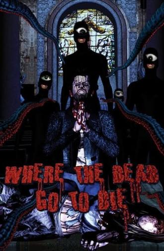 Where the Dead Go to Die (2012)