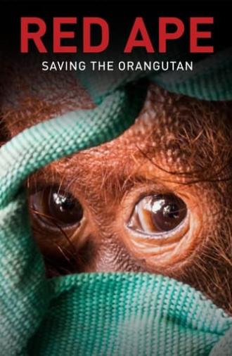 Red Ape: Saving the Orangutan (2018)