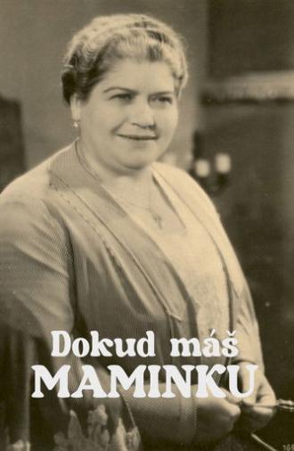 Dokud máš maminku (1934)