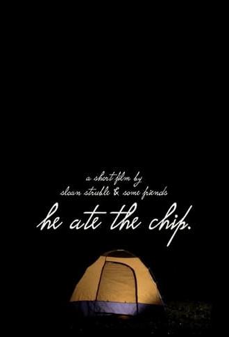 He Ate the Chip (2017)