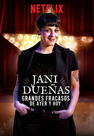Jani Dueñas: Grandes fracasos de ayer y hoy (2018)