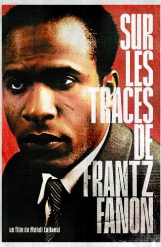 In The Footsteps Of Frantz Fanon (2021)