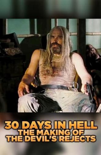 30 Days in Hell: The Making of 'The Devil's Rejects' (2005)