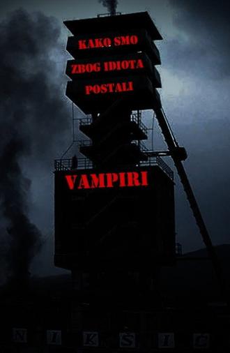 Kako smo zbog idiota postali vampiri (2025)