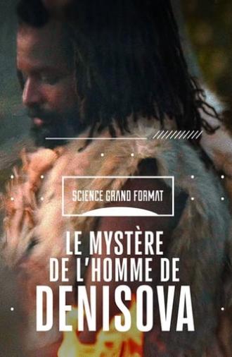 Le mystère de l'homme de Denisova (2022)