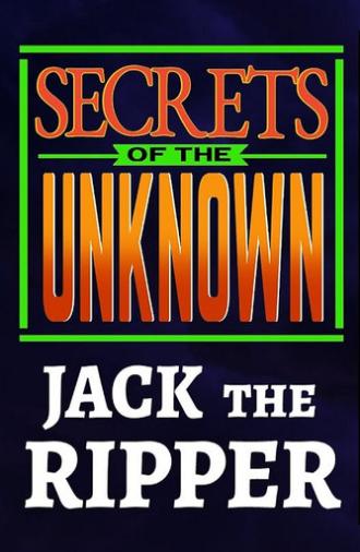 Secrets of the Unknown: Jack the Ripper (1987)
