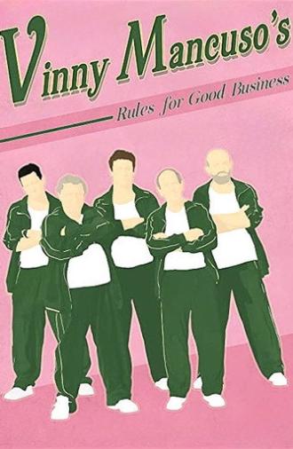 Vinny Mancuso's Rules for Good Business (2020)