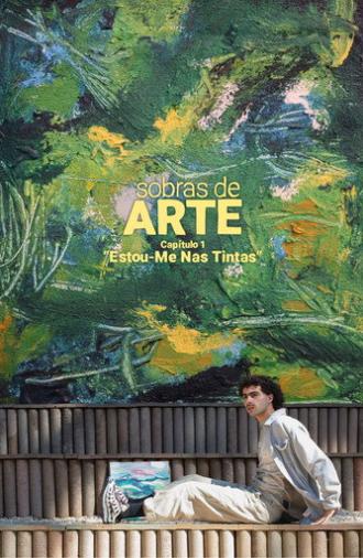 Sobras de Arte: Estou-Me Nas Tintas (2026)