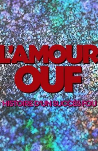 L'amour ouf : histoire d'un succès fou (2025)