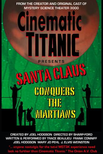 Cinematic Titanic: Santa Claus Conquers the Martians (2008)