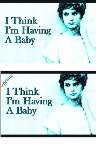 I Think I'm Having A Baby (1981)