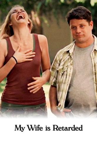 My Wife Is Retarded (2007)