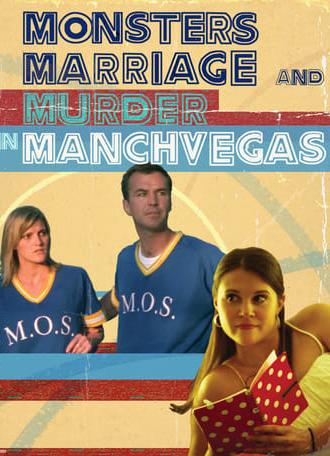 Monsters, Marriage and Murder in Manchvegas (2009)