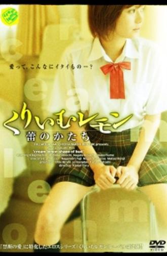 Cream Lemon: The Shape of the Bud (2006)