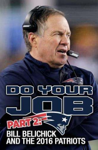 Do Your Job Part II: Bill Belichick and the 2016 Patriots (2017)