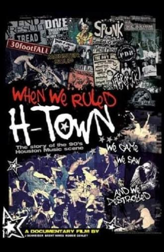 When We Ruled H-Town (2012)