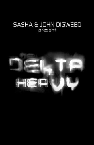 Sasha and Digweed: Delta Heavy (2006)