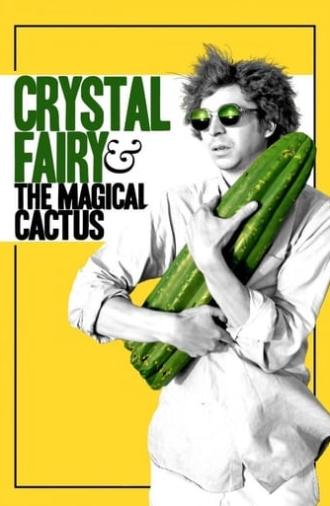 Crystal Fairy & the Magical Cactus (2013)