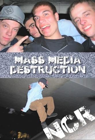 NCR: Mass Media Destruction (2005)