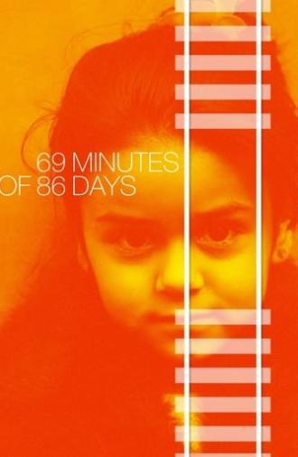 69 Minutes of 86 Days (2017)