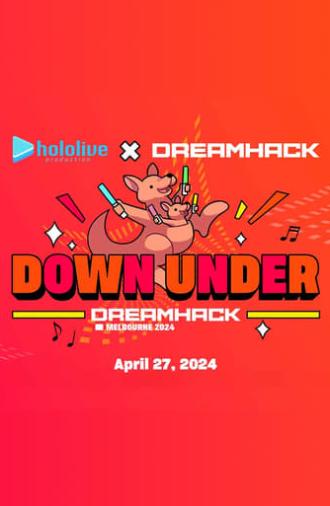 hololive production x DreamHack Melbourne 2024: Down Under (2024)