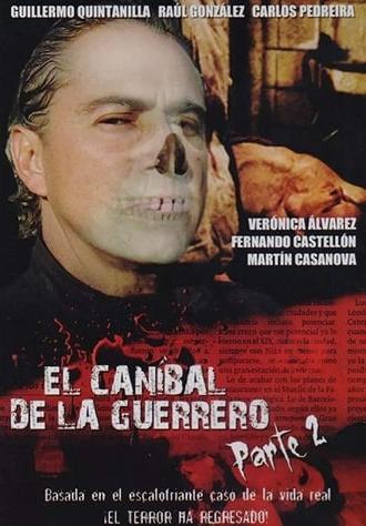 El caníbal de la Guerrero parte 2 (2009)