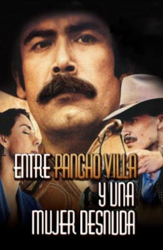 Between Pancho Villa and a Naked Woman (1996)