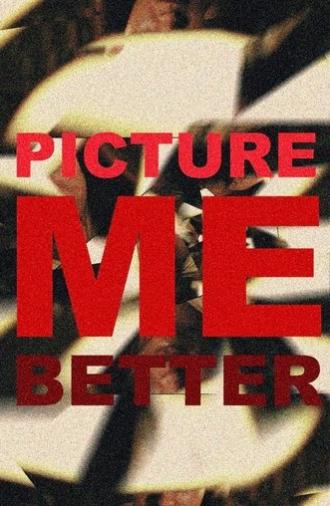 Picture Me Better (2025)