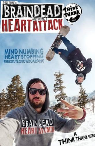 Brain Dead And Having A Heart Attack (2013)