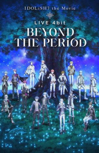 IDOLiSH7 Movie: LIVE 4bit - BEYOND THE PERiOD (2023)