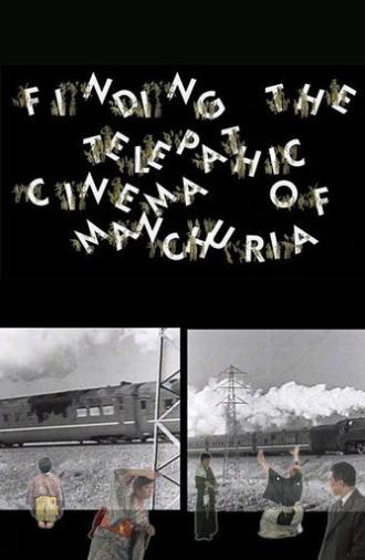 Finding the Telepathic Cinema of Manchuria (2010)