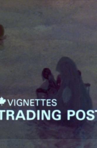 Canada Vignettes: Trading Post (1978)