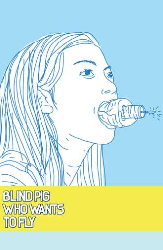 Blind Pig Who Wants to Fly (2008)