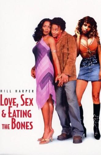 Love, Sex, and Eating the Bones (2003)