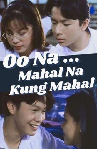 Oo Na... Mahal Na Kung Mahal (1999)