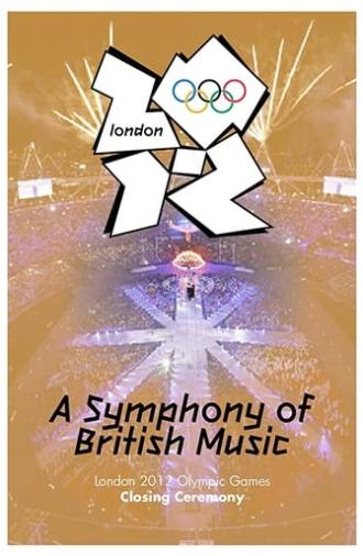 London 2012 Olympic Closing Ceremony: A Symphony of British Music (2012)