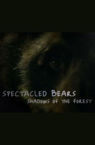 Spectacled Bears: Shadows of the Forest (2008)