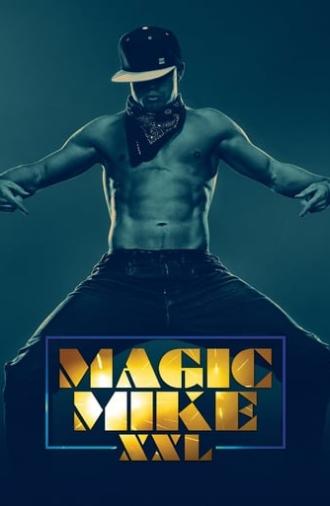 Magic Mike XXL (2015)