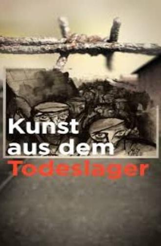 Kunst aus dem Todeslager (2021)