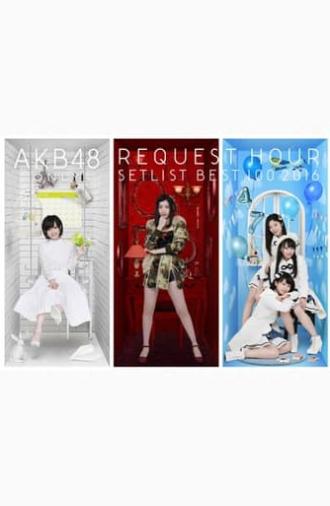 AKB48 Tandoku Request Hour Setlist Best 100 2016 (2016)