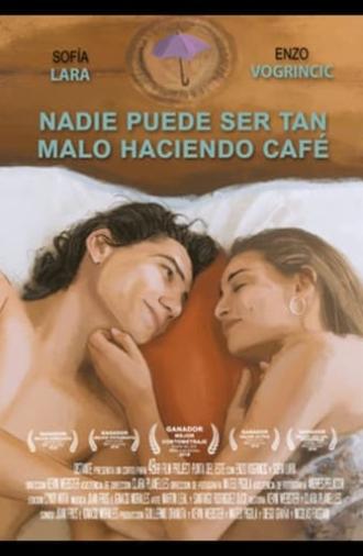 Nadie puede ser tan malo haciendo café (2018)