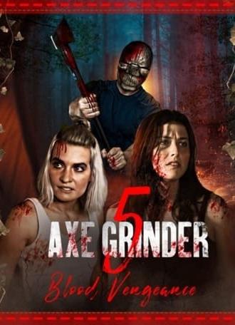 Axegrinder 5: Blood Vengeance (2022)